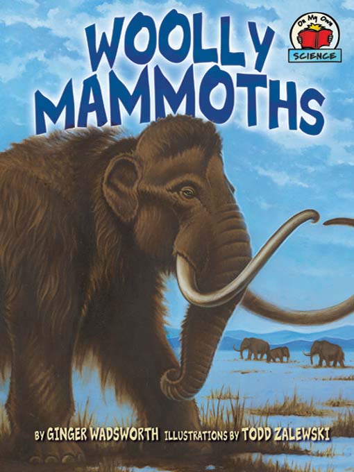 Title details for Woolly Mammoths by Ginger Wadsworth - Wait list